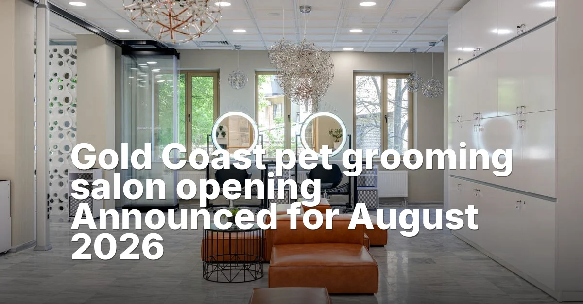 Gold Coast Pet Grooming Salon Opening Guide - Mindiampets | Pet Shop Online Grooming salon opening - article featured image